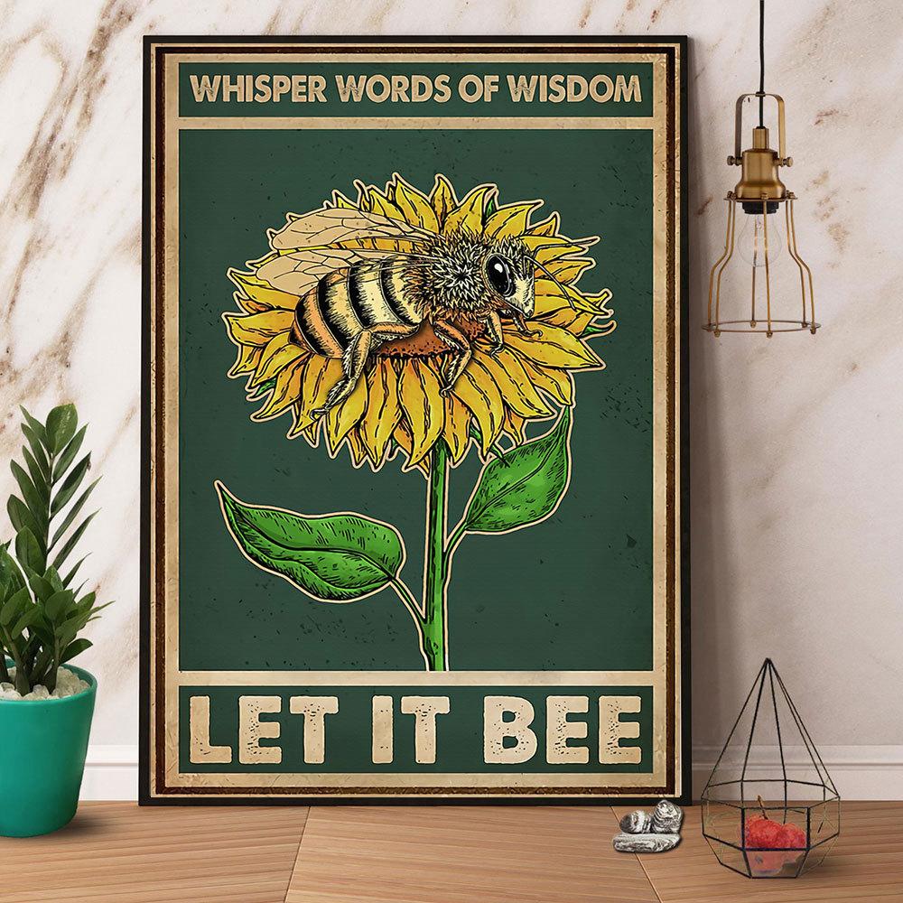 Bee Sunflower Whisper Words Of Wisdom Let It Bee Satin Poster Portrait No Frame