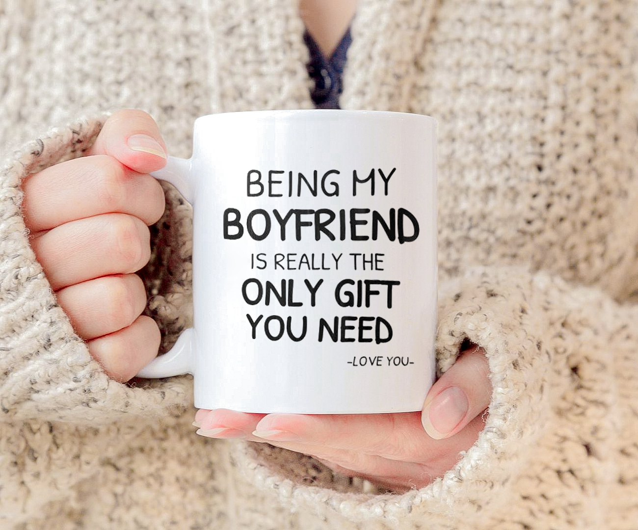 Being My Boyfriend Is Really The Only Gift You Need Mug White Ceramic 11-15oz Coffee Tea Cup