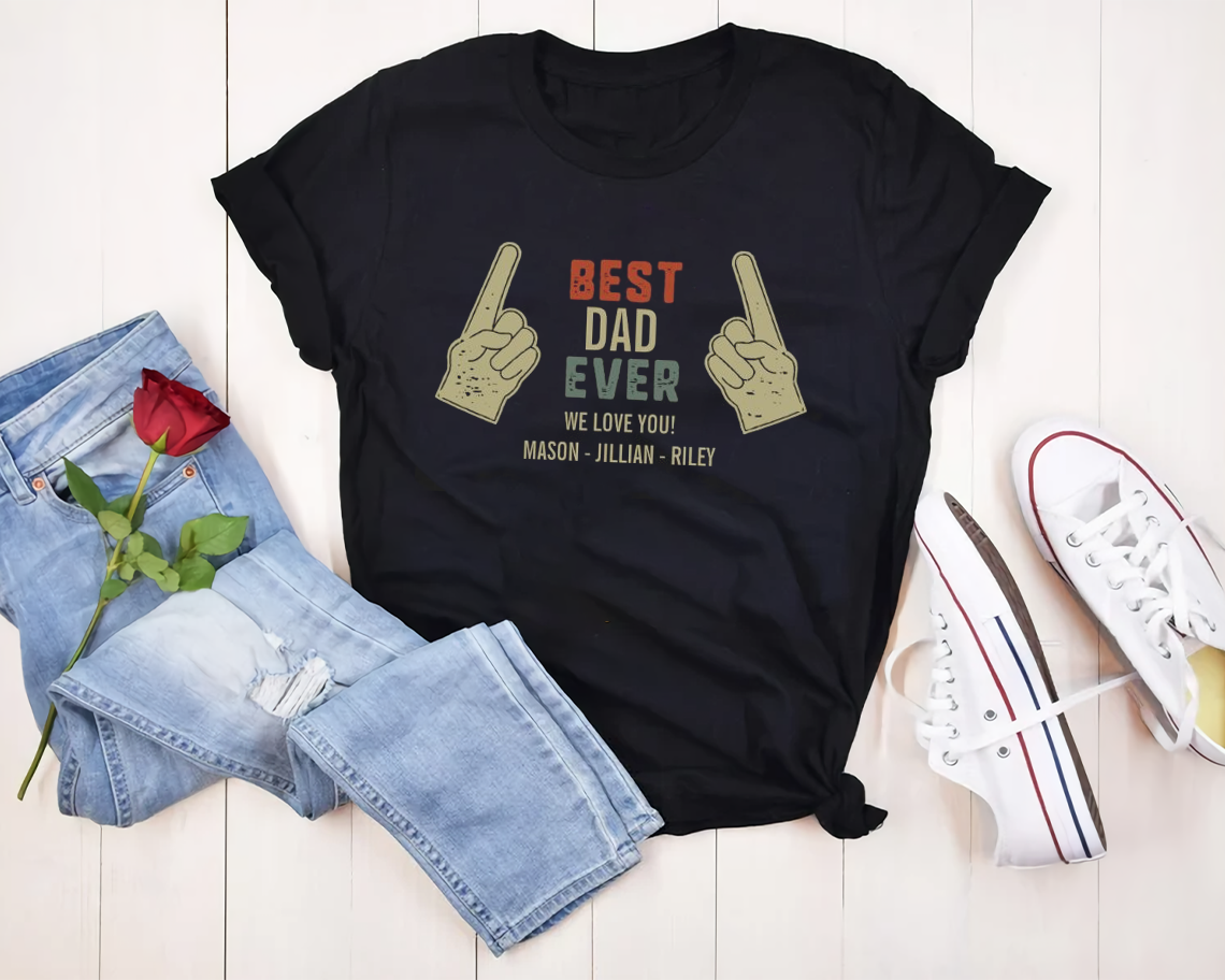 Best Dad Ever We Love You Custom Names Masson, Jillian, Riley T-shirt Unisex S-6xl