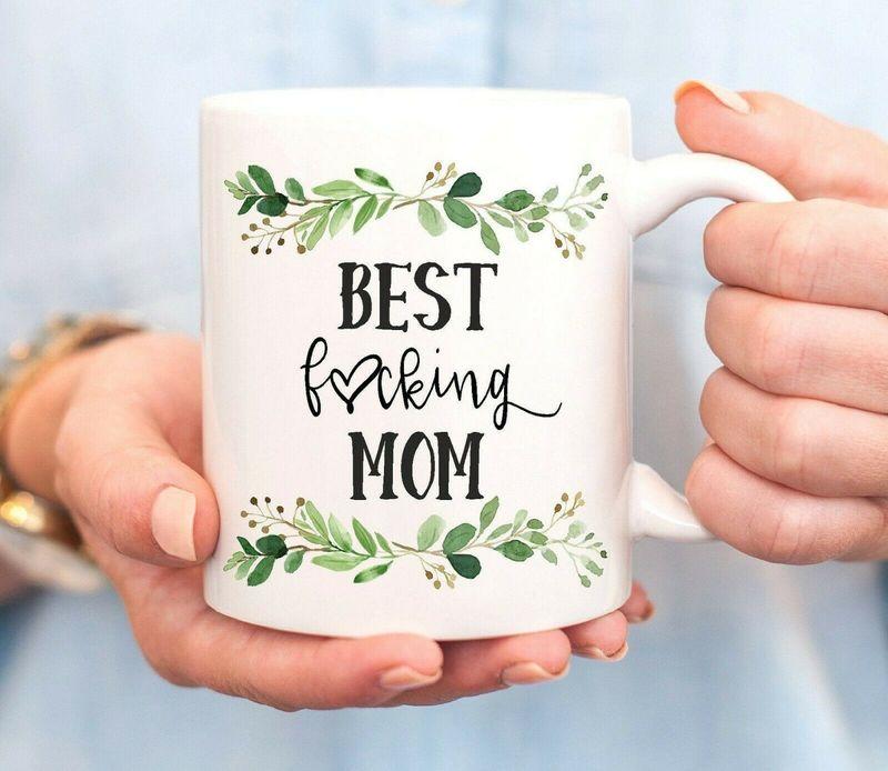 Best F*Cking MomBest Mom EverBest Mom Mug White Ceramic 11-15oz Coffee Tea Cup