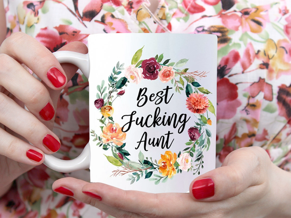 Best Fucking Aunt Flowers Funny Mug White Ceramic 11-15oz Coffee Tea Cup