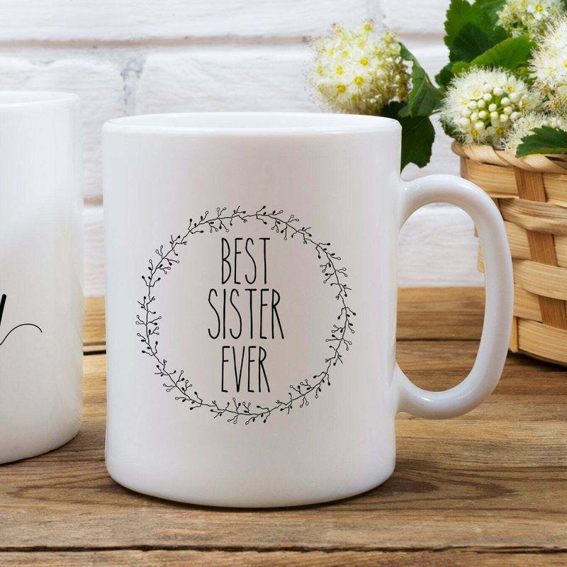 Best Sister Ever Best Sister Awesome Sister Idea For Big Sister Mug White Ceramic 11-15oz Coffee Tea Cup