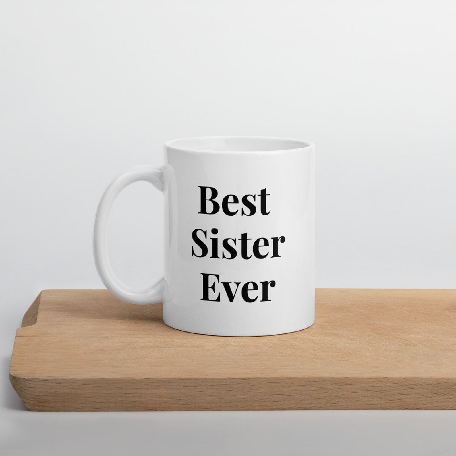 Best Sister Ever Mug White Ceramic 11-15Oz Coffee Tea Cup