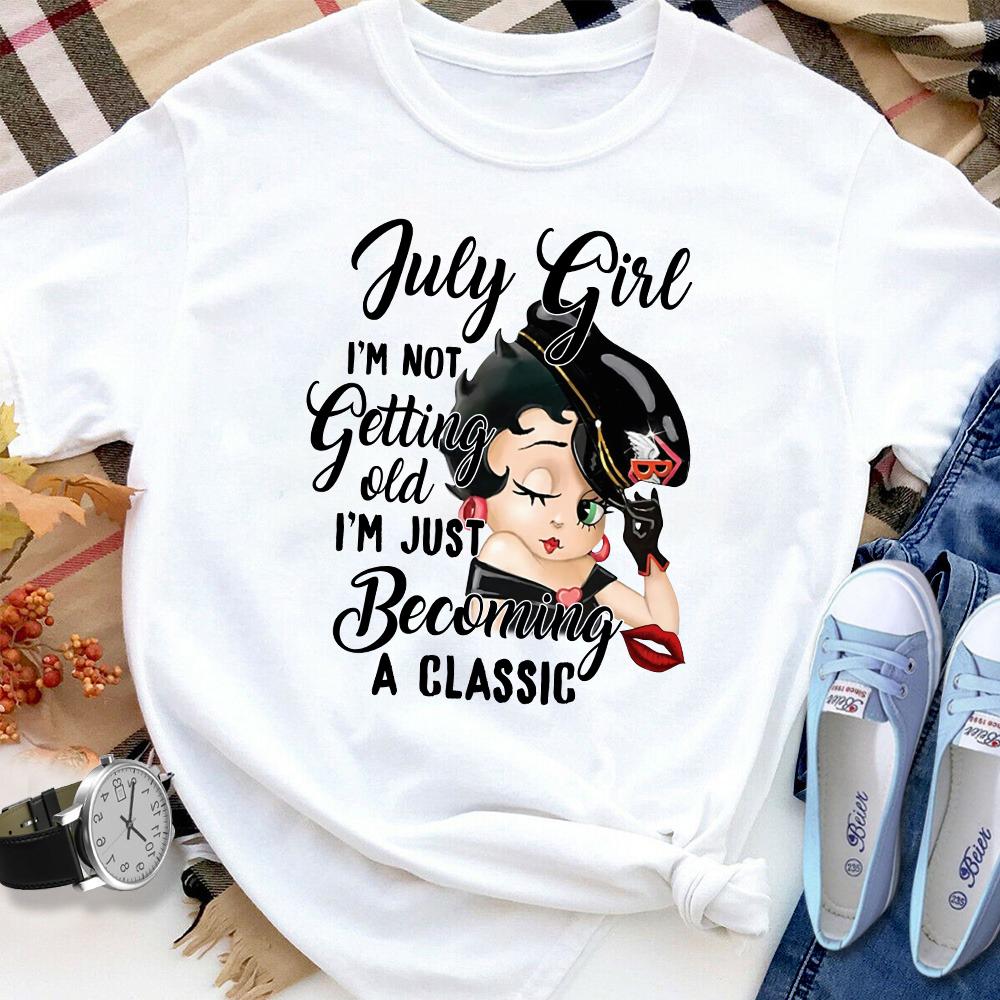 Betty Boop July Girl I'm Not Getting Old I'm Just Becoming A Classic Women T Shirt White S-3XL