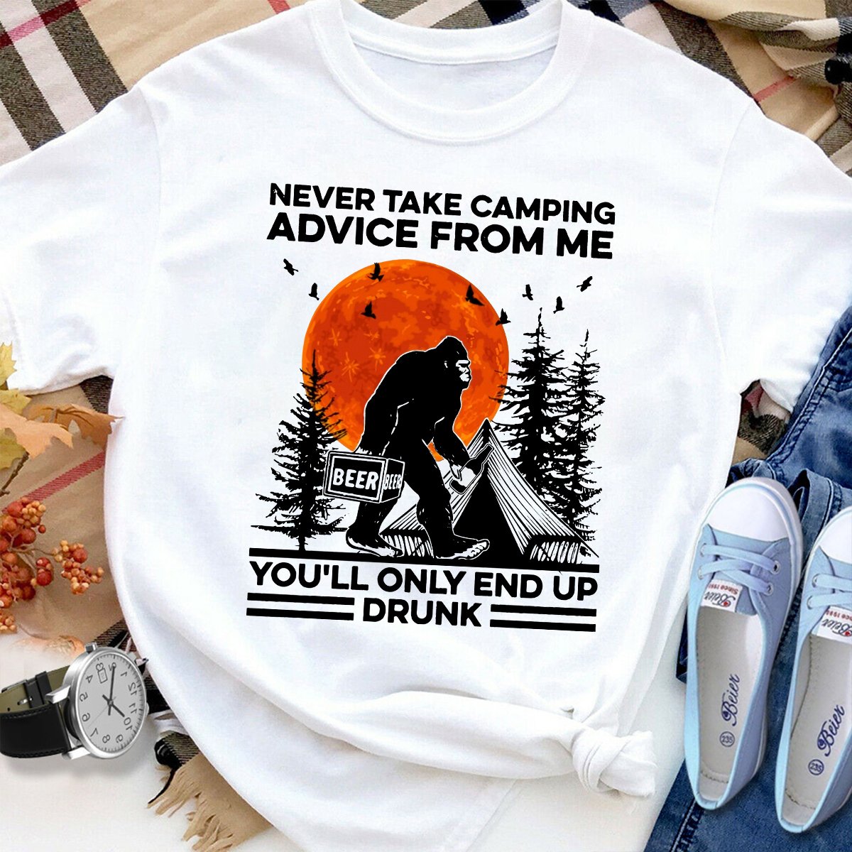 Bigfoot Camping Never Take CampingAdvice From Me You'll Only End Up Drunk Women T Shirt White S-3XL