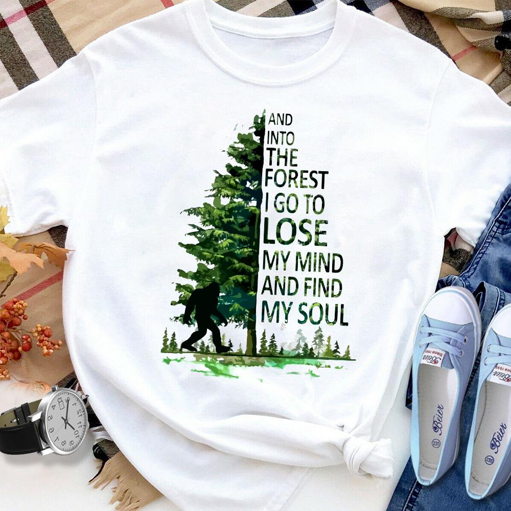 Bigfoot Into The Forest I Go To Lose My Mind And Find My Soul Women T Shirt White S-3XL