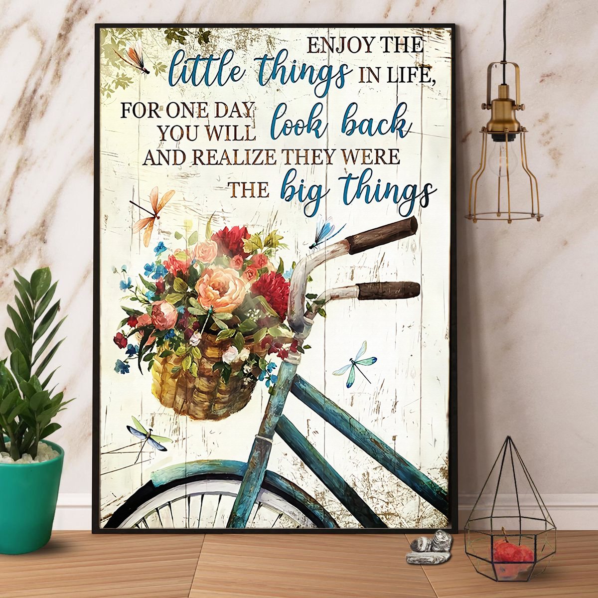 Bike & Dragonfly Enjoy The Little Things In Life For One Day You Will Look Back Satin Poster Portrait No Frame