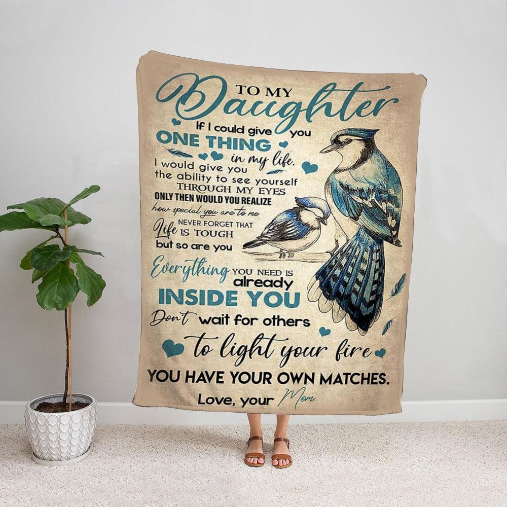 Bird to my daughter life is tough but so are you everything you need is already inside you Fleece Blanket