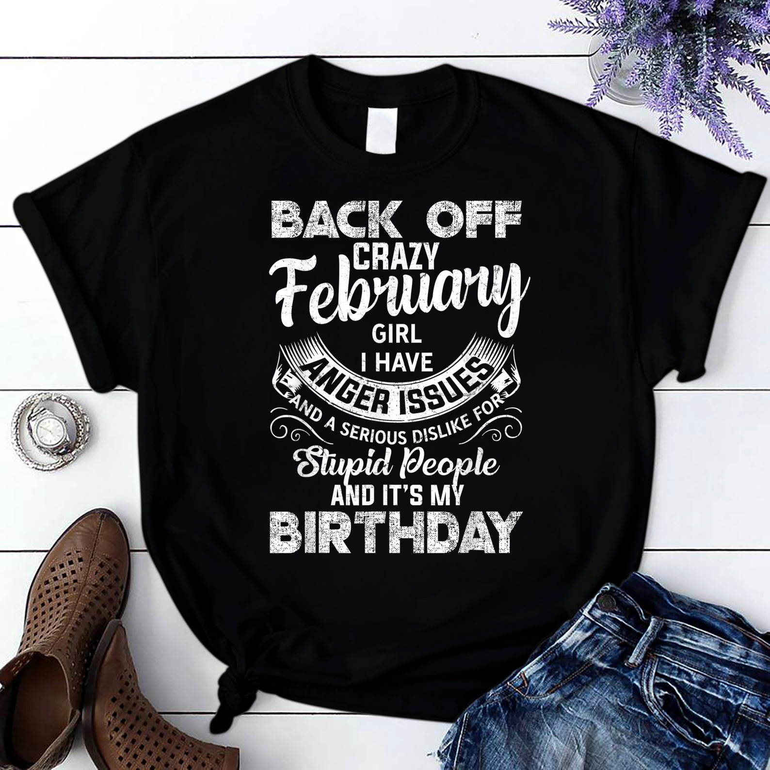 Birthday Back Off Crazy February Girl T Shirt Black Women S-3Xl