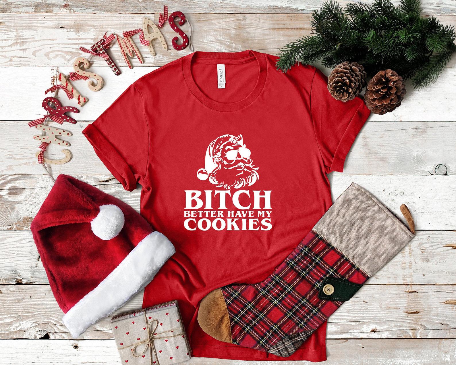 Bitch Better Have My Cookies Rude T Shirt Red unisex s-6xl