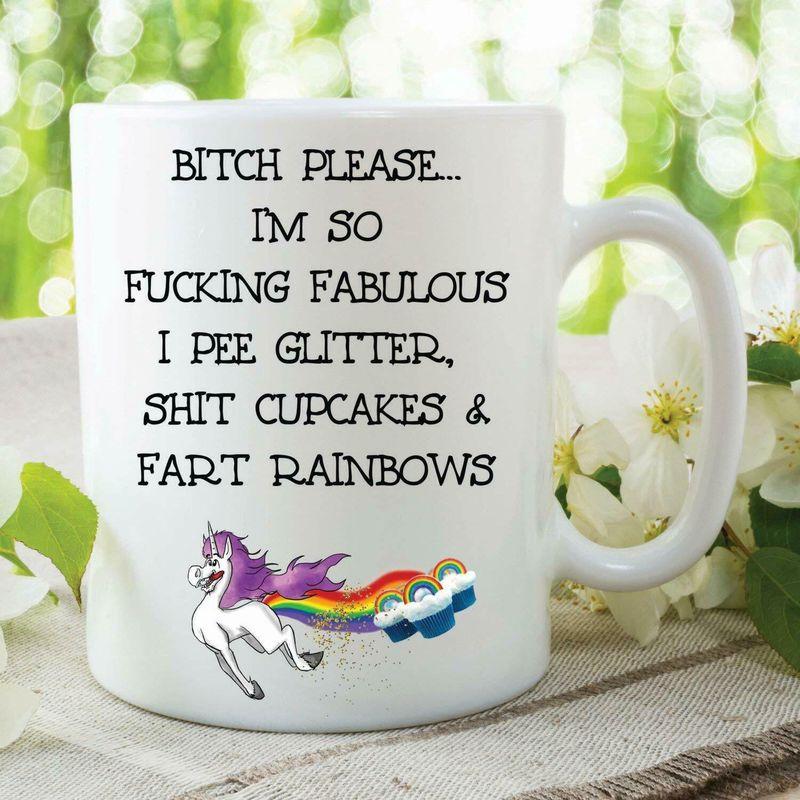 Bitch Please Fabulous I'M A Fart Rainbows Mug White Ceramic 11-15oz Coffee Tea Cup