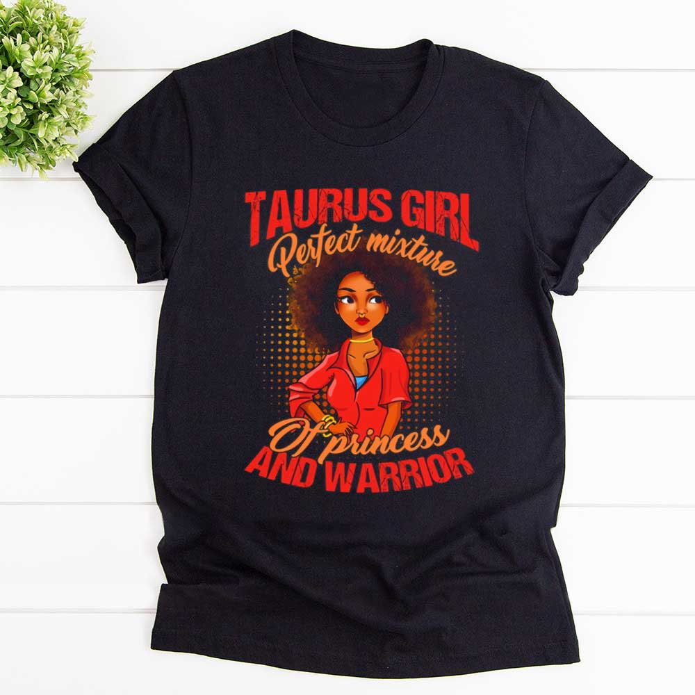 Black Afro Girl Taurus Girls Perfect Mixture Pf Princess And Warrior Beautiful Girl T Shirt Black Unisex S-6XL