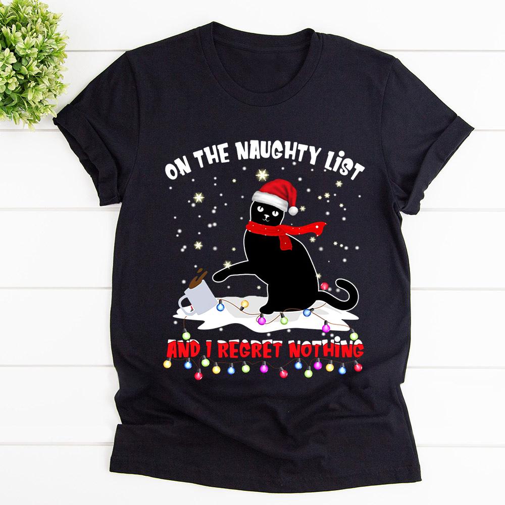 Black Cat Christmas On The Naughty List I Regret Nothing Coffee Light Snow T Shirt Black Unisex S-6XL