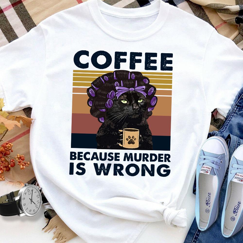 Black cat coffee because murder is wrong Women T Shirt White S-3XL