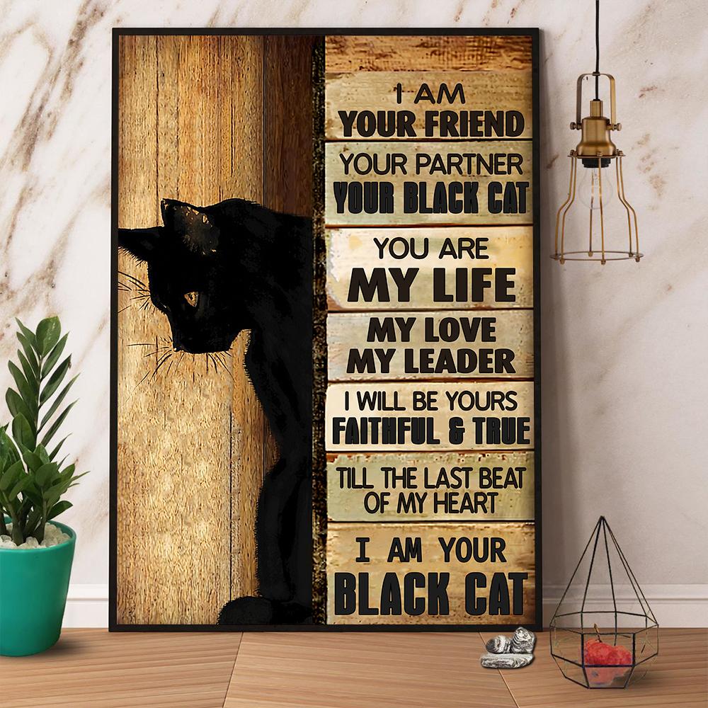 Black Cat I Am Your Friend Your Partner Satin Poster Portrait No Frame