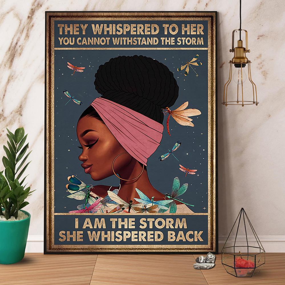 Black Girl & Dragonfly I Am The Storm She Whispered Back Satin Poster Portrait No Frame