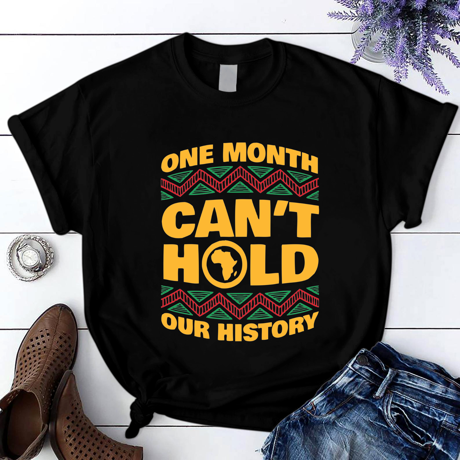 Black History Month One Month Can Hold Our History T Shirt Black Unisex S-6XL