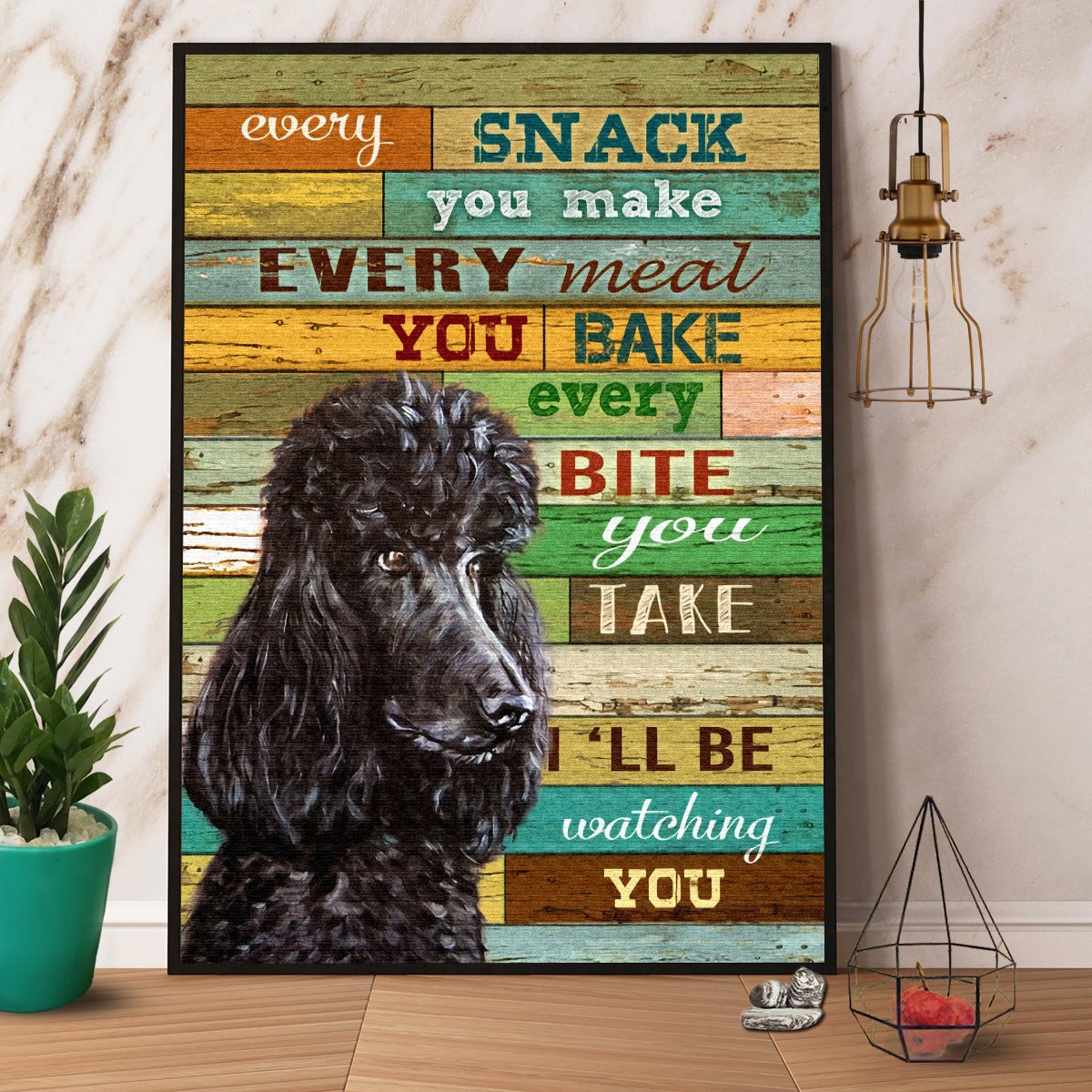 Black Poodle Every Snack You Make I'Ll Be Watching You Satin Poster Portrait No Frame