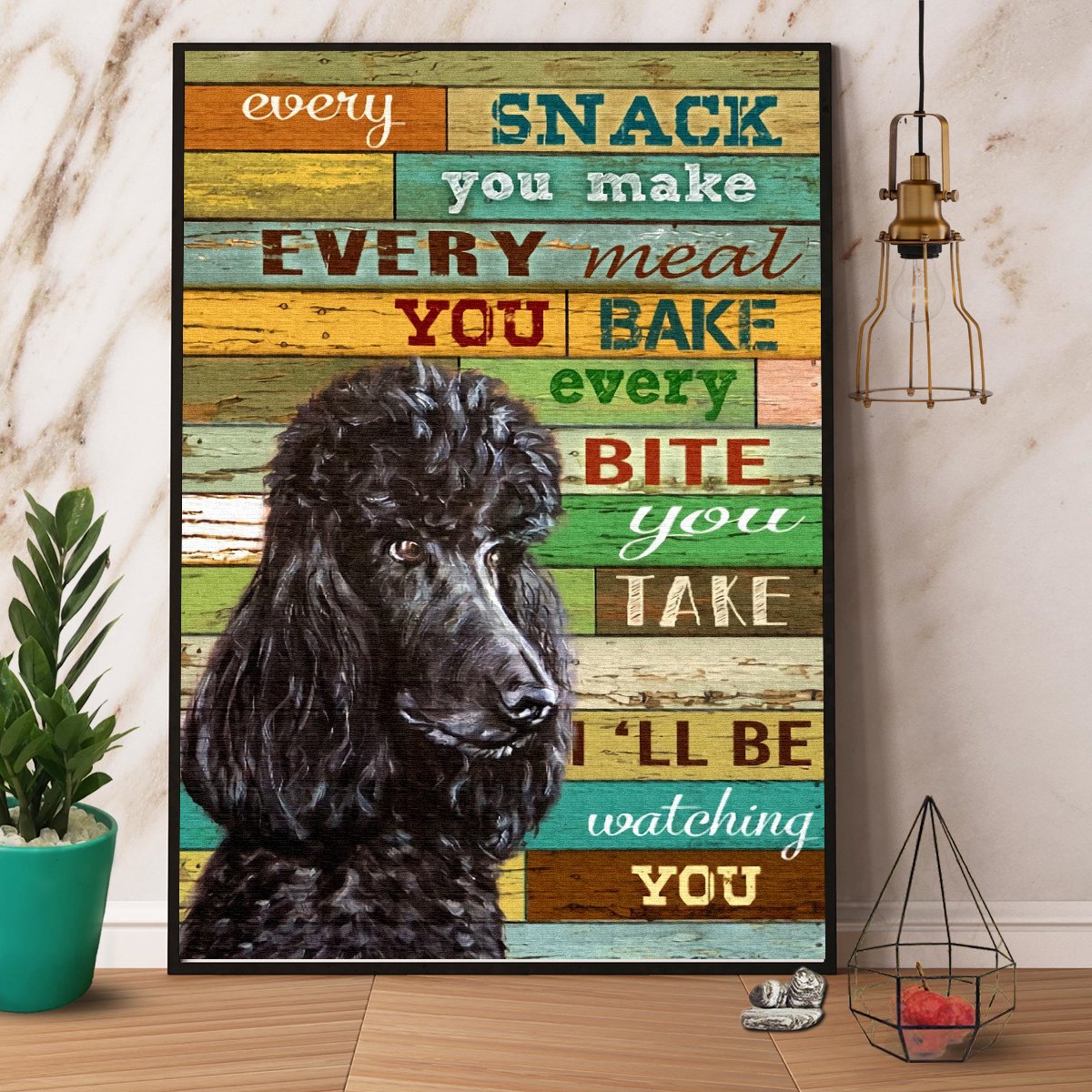 Black Poodle Every Snack You Make I'Ll Be Watching You Satin Poster Portrait No Frame