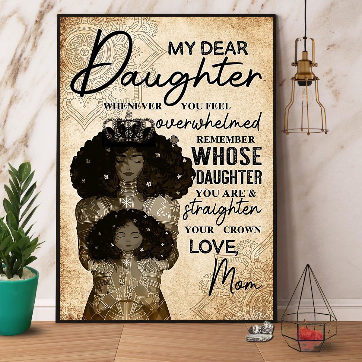 Black Queen Mom My Dear Daughter You Are & Straighter Your Crown Satin Poster Portrait No Frame