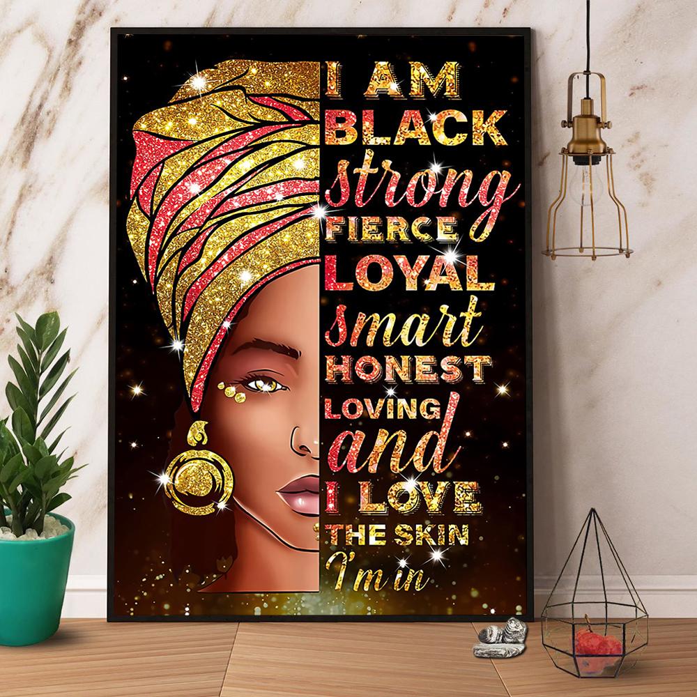 Black Woman I Am Black Strong Fierce Loyal Smart Honest Loving Satin Poster Portrait No Frame