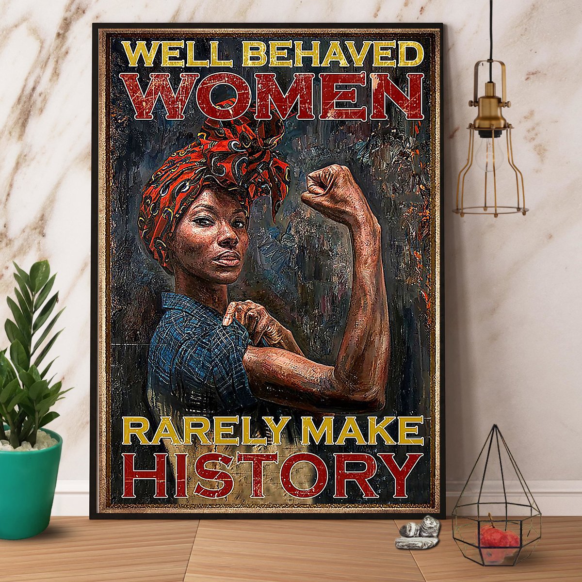 Black Women Well Behaved Rarely Make History Satin Poster Portrait No Frame