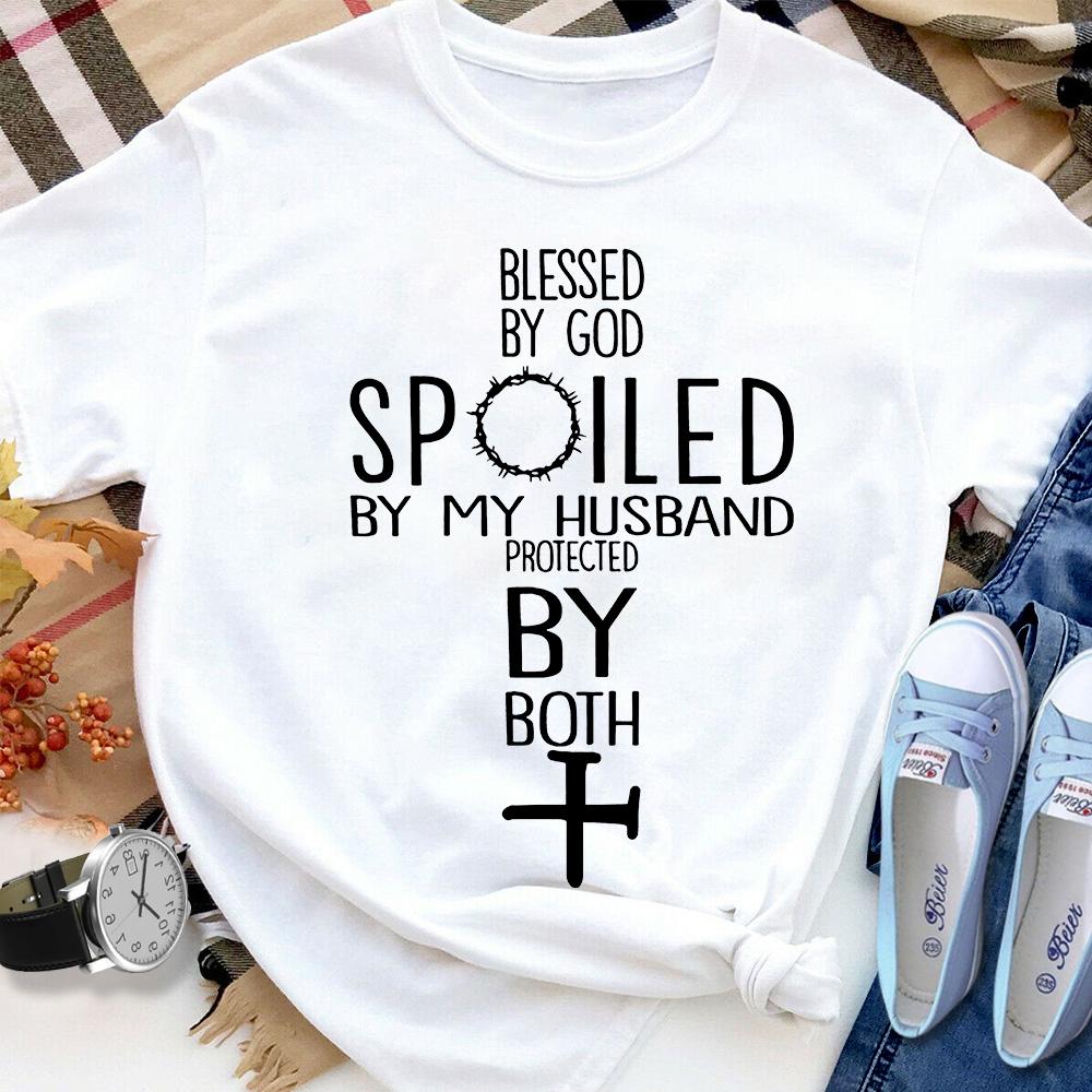 Blessed By God Spoiled By My Husband Protected By Both Women T Shirt White S-3XL