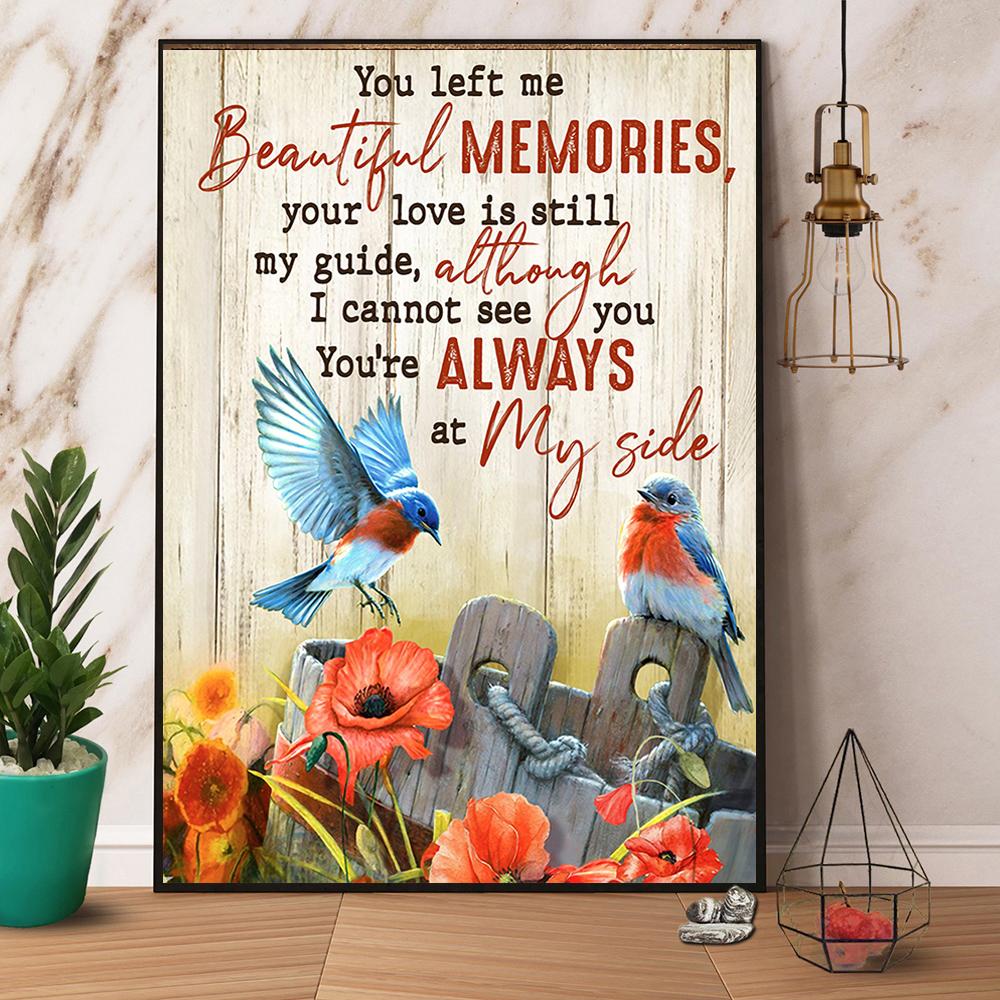 Blue Birds You Let Me Beautiful Memories Satin Poster Portrait No Frame