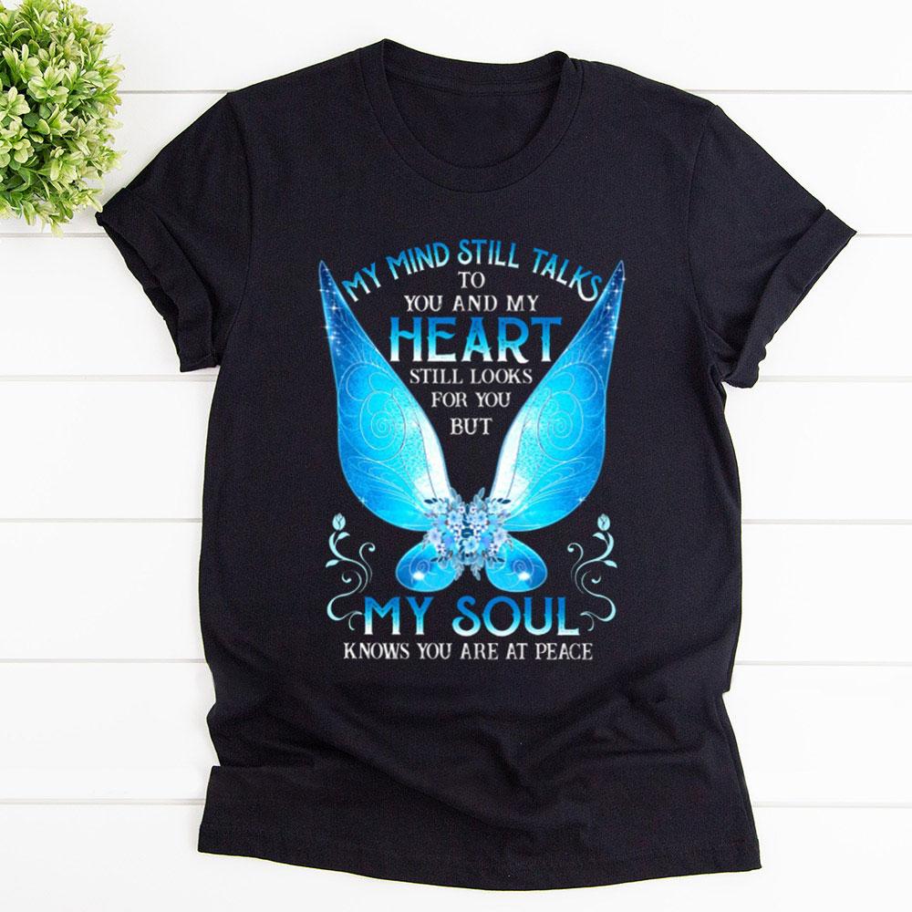 Blue Butterfly My Mind Still Talks To You My Heart Still Looks For You T Shirt Black Unisex S-6XL