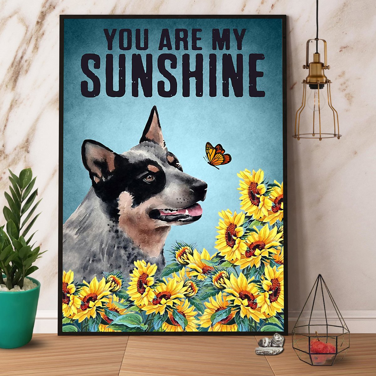 Blue Heeler Dog Sunflower You Are My Sunshine Satin Poster Portrait No Frame