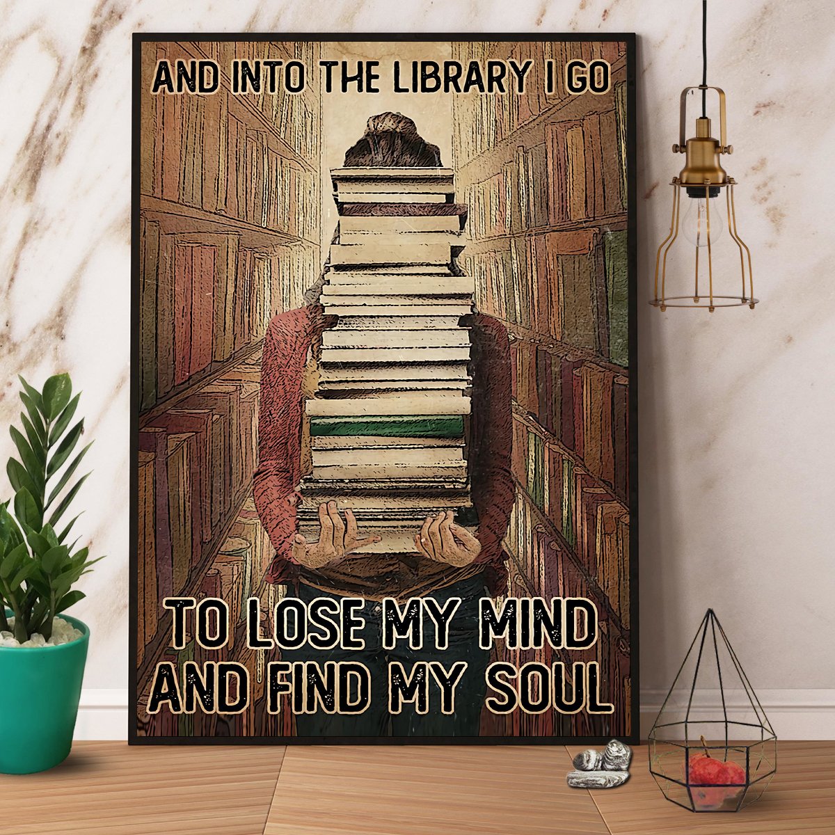 Books And Into The Library I Go To Lose My Mind And Find My Soul Satin Poster Portrait No Frame