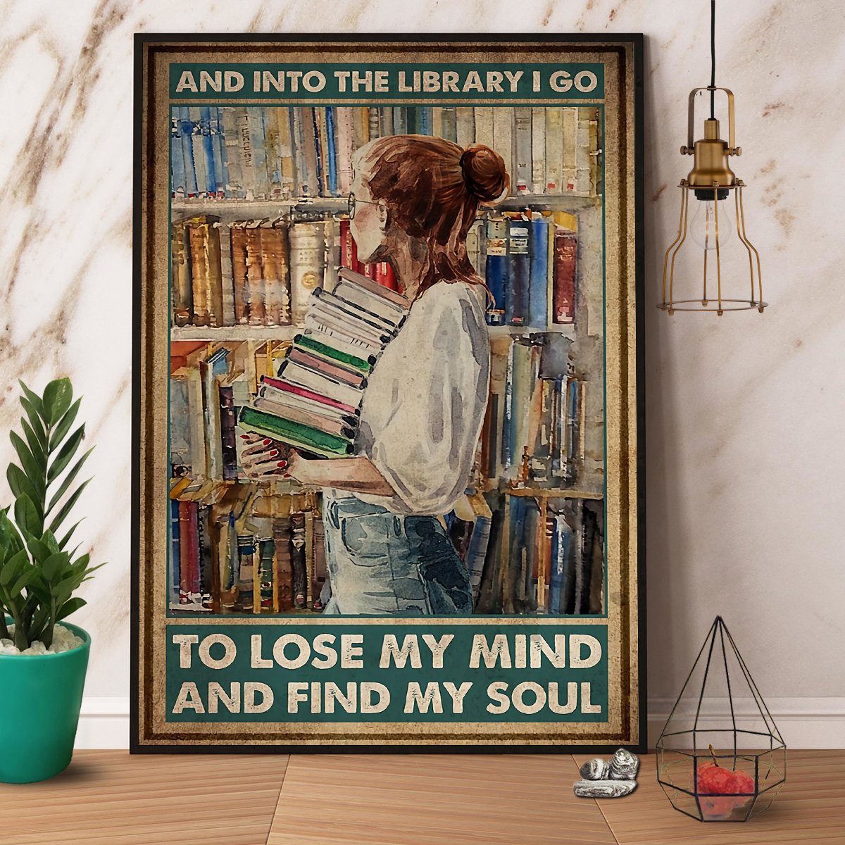 Books And Into The Library I Go To Lose My Mind And Find My Soul Satin Poster Portrait No Frame