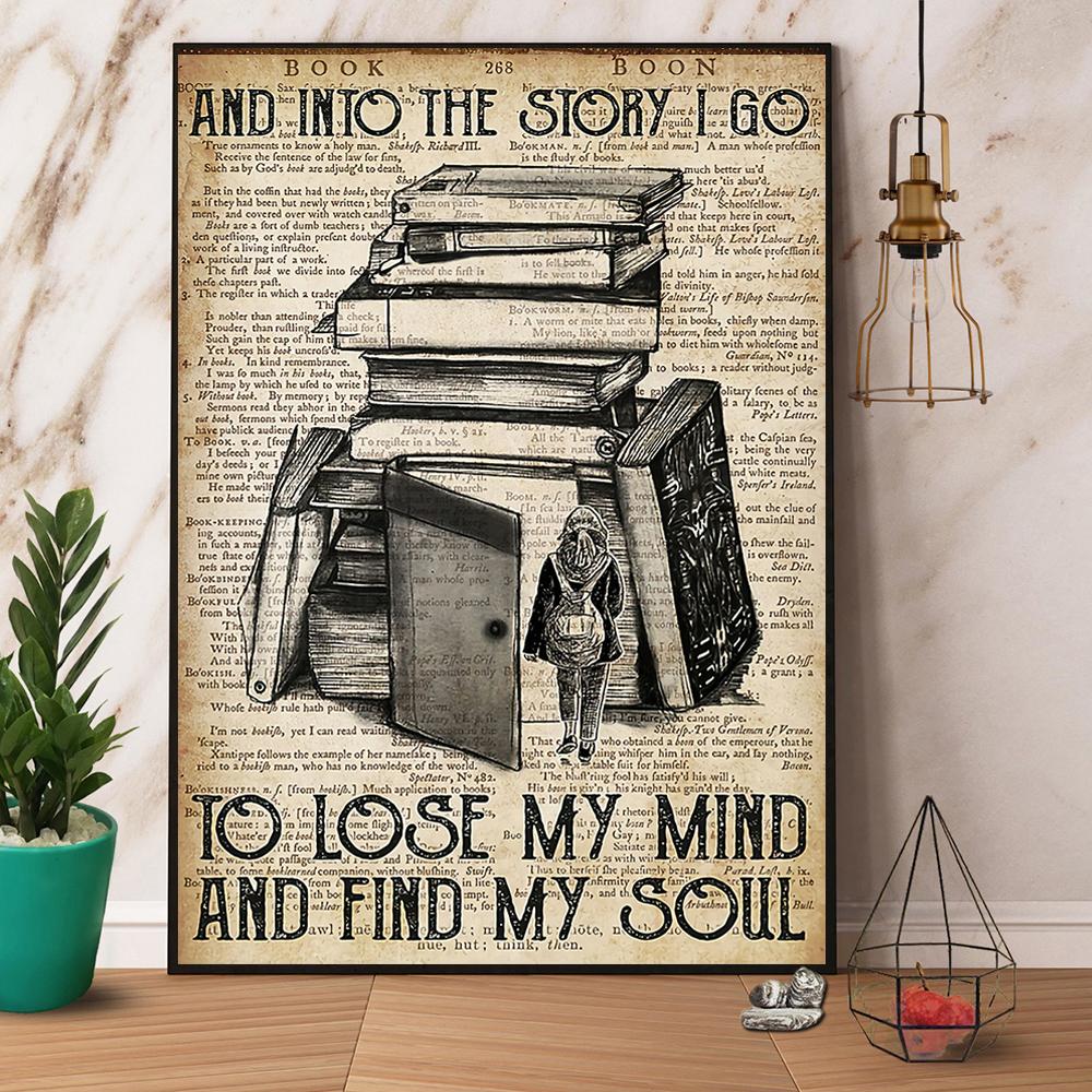 Books And Into The Story I Go To Lose My Mind And Find My Soul Satin Poster Portrait No Frame