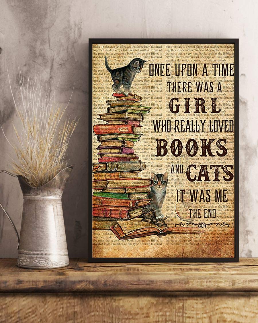 Books Cats Once Upon A Time There Was A Girl Who Really Loved Books And Cats Satin Poster Portrait no Frame