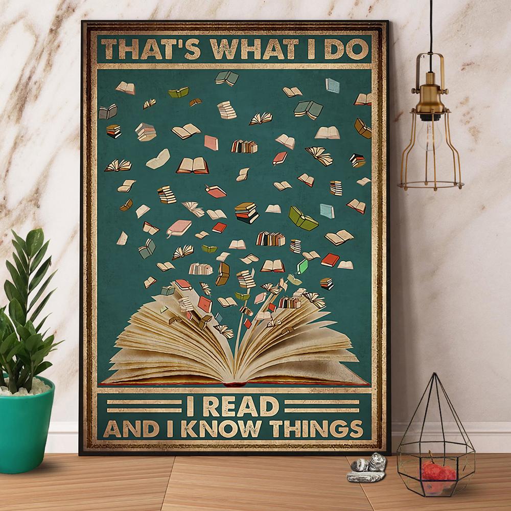 Books That'S What I Do I Read And I Know Things Satin Poster Portrait No Frame