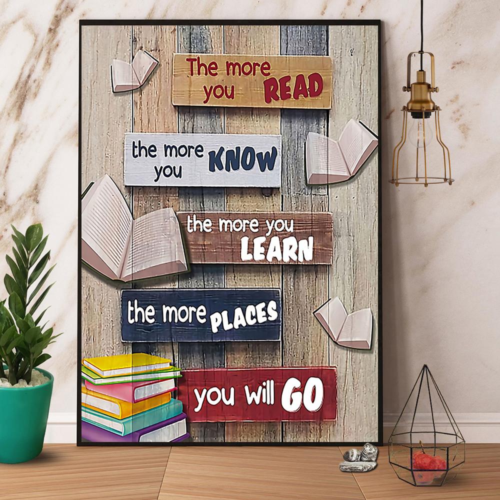 Books The More You Read The More You Know You Will Go Satin Poster Portrait No Frame