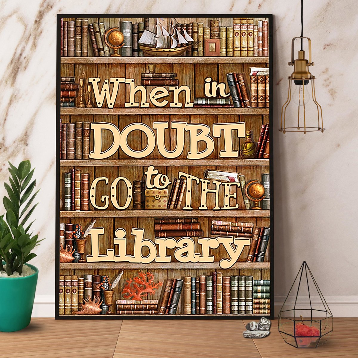 Books When In Doubt Go To The Library Satin Poster Portrait No Frame