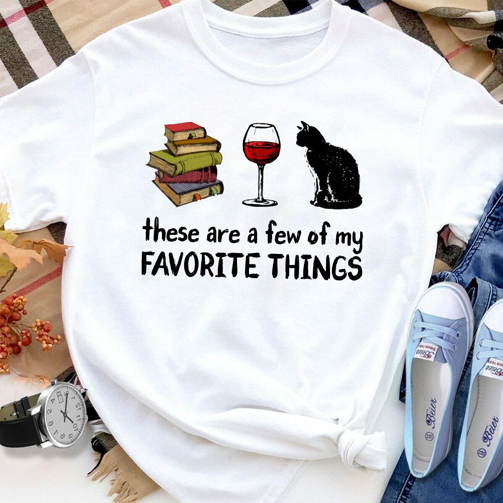 Books Wine & Cat There Are A Few Of My Favorite Things Women T Shirt White S-3XL