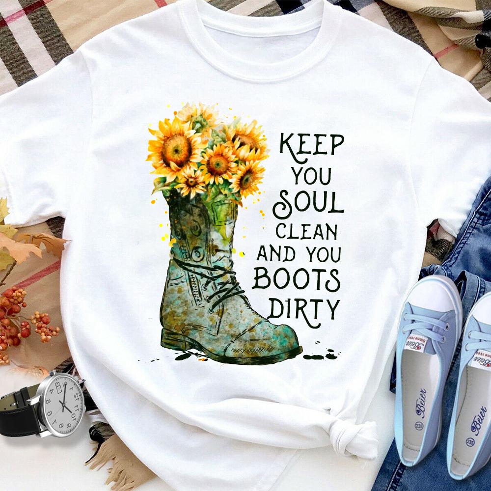 Boot & Sunflower Keep You Soul Clean And You Boots Dirty Women T Shirt White S-3XL