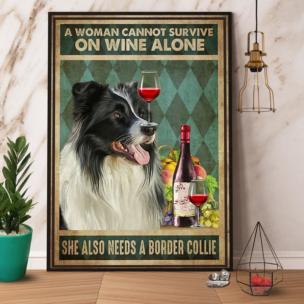 Border Collie A Woman Cannot Survive On Wine Alone She Needs A Border Collie Satin Poster Portrait No Frame