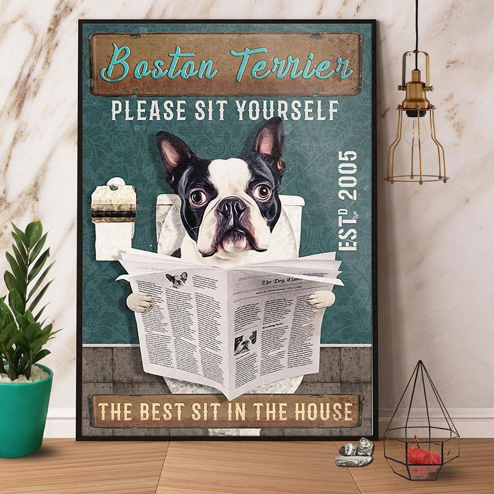 Boston Terrier Please Sit Yourself The Best Sit In The House Satin Poster Portrait No Frame