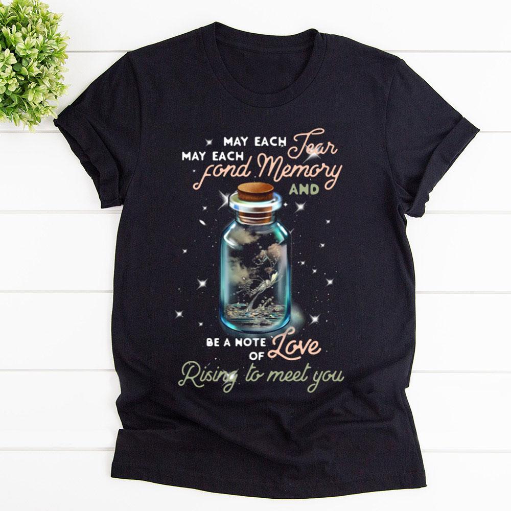 Bottle May Each Tears May Each Fond Memory Be A Note Of Love Reising To Love You T Shirt Black Unisex S-6XL