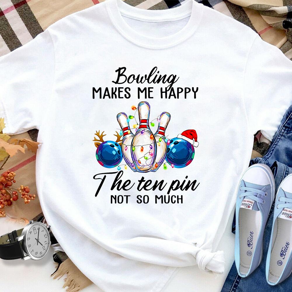 Bowling makes me happy the ten pin not so much christmas santa hat colorful light T Shirt White Unisex S-6XL