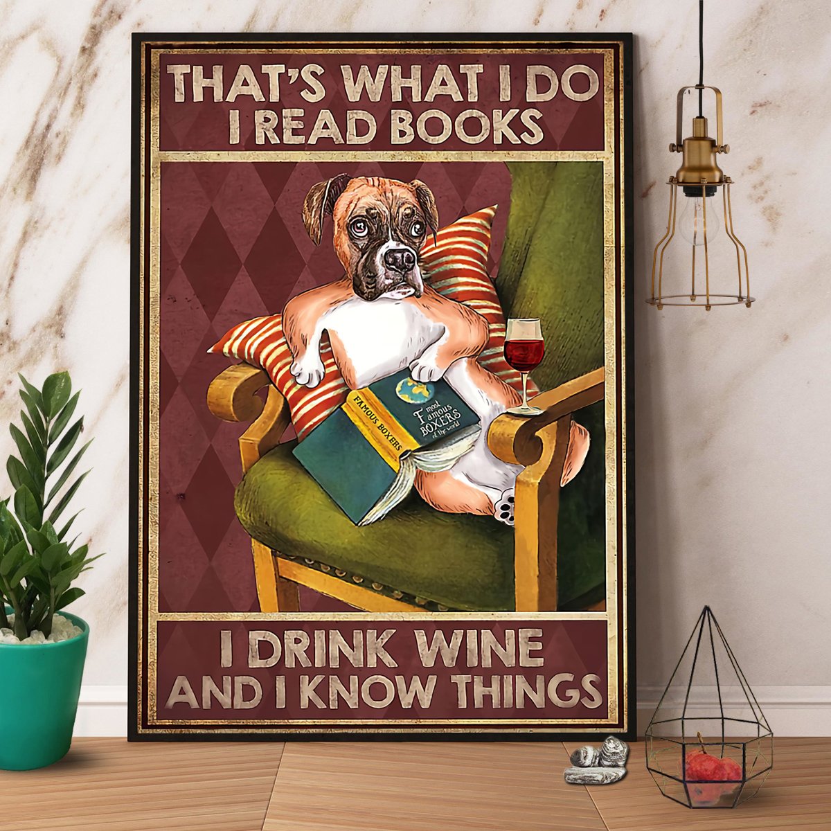 Boxer I Read Books I Drink Wine And I Know Things Satin Poster Portrait No Frame