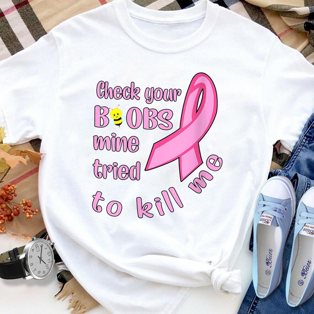 Breast cancer check your boos mine tried to kill me Women T Shirt White S-3XL