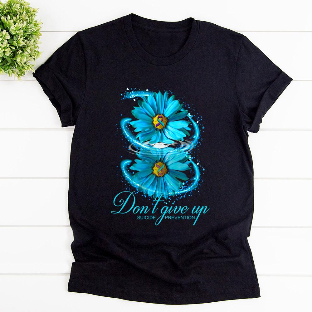 Bue Daisy Suicide Prevention Don't Give Up T Shirt Black Unisex S-6XL