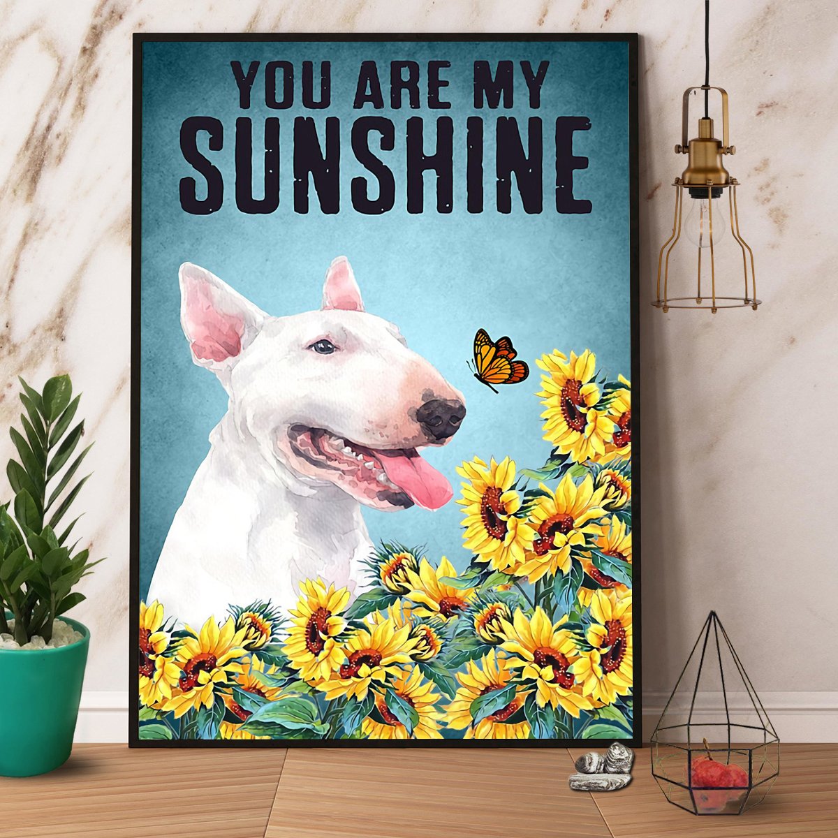 Bull Terrier Sunflower You Are My Sunshine Satin Poster Portrait No Frame