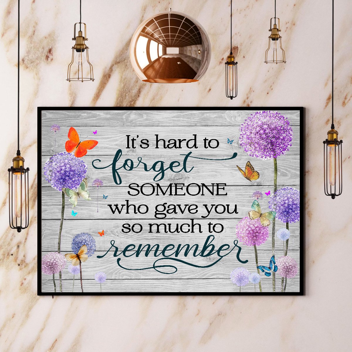 Butterflies & Dandelion It'S Hard To Forget Someone Gave You So Much To Remember Satin Poster Landscape No Frame