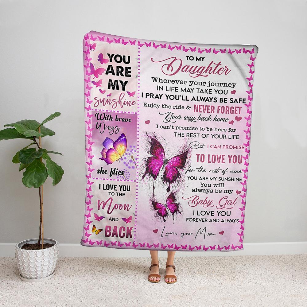 Butterflies mom to my daughter I pray you will always be safe my baby girl family Fleece Blanket