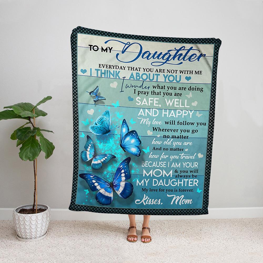 Butterflies to my daughter everyday I think about you my love for you is forever kisses mom family love Fleece Blanket